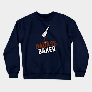 BADASS BAKER! Crewneck Sweatshirt